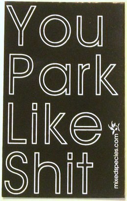 You Park Like Sh*t
